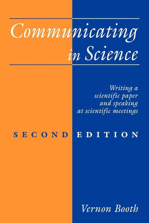 Communicating in Science: Writing a Scientific Paper and Speaking at Scientific Meetings (2nd Edition),New