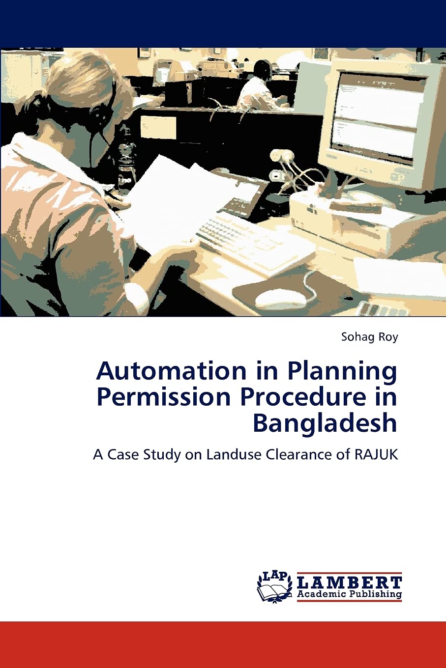 Automation in Planning Permission Procedure in Bangladesh: A Case Study on Landuse Clearance of RAJUK,Used