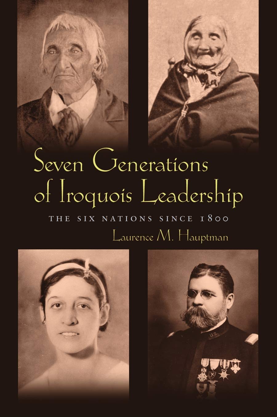 Seven Generations of Iroquois Leadership: The Six Nations since 1800 (The Iroquois and Their Neighbors)-New Condition