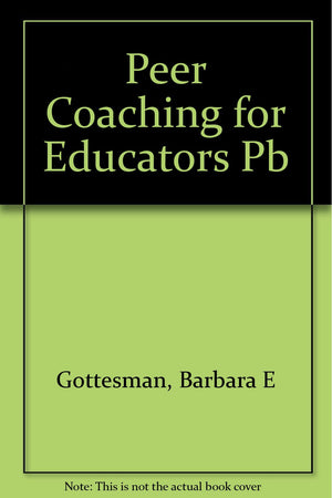 Peer Coaching for Educators, First Edition,Used