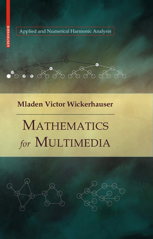 Mathematics For Multimedia (Applied And Numerical Harmonic Analysis),Used