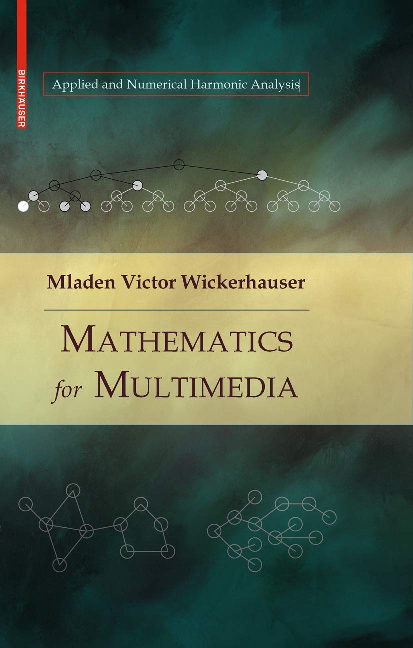 Mathematics For Multimedia (Applied And Numerical Harmonic Analysis),Used