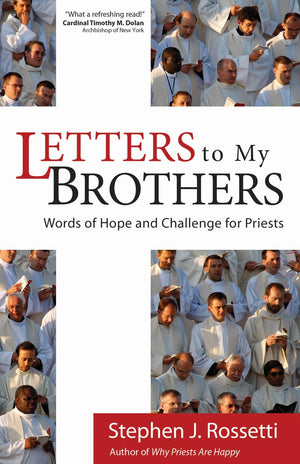 Letters to My Brothers: Words of Hope and Challenge for Priests,New