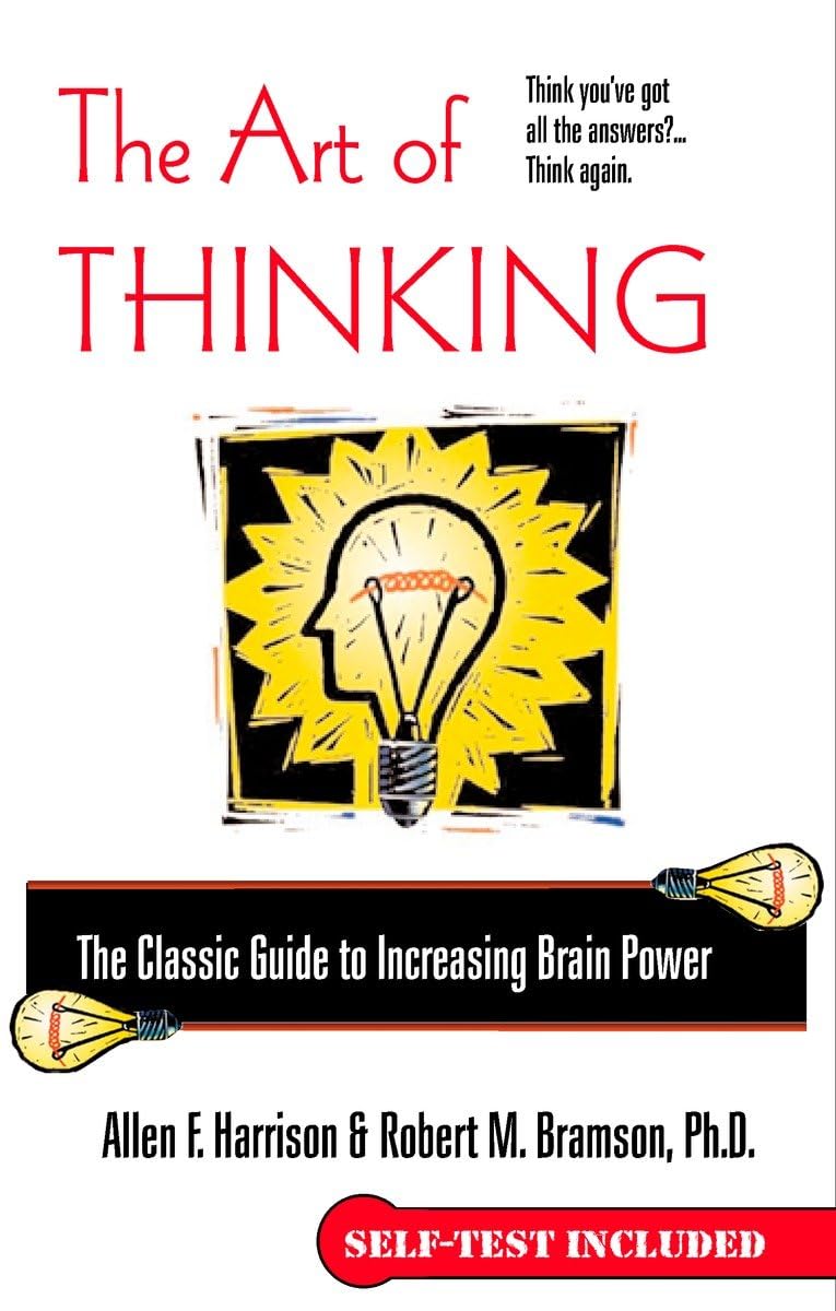 The Art of Thinking: The Classic Guide to Increasing Brain Power,Used