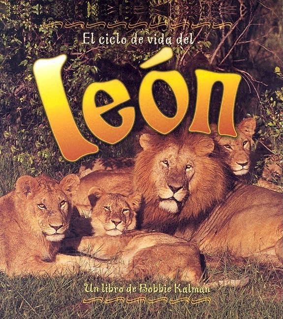 El Ciclo de Vida del Len (the Life Cycle of a Lion) (Ciclos de Vida (the Life Cycle)) (Spanish Edition),Used