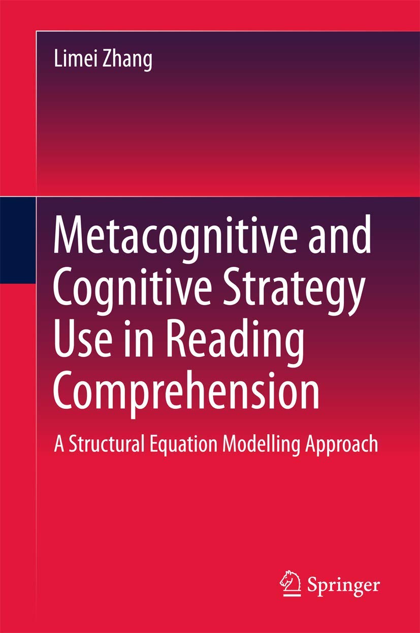 Metacognitive and Cognitive Strategy Use in Reading Comprehension: A Structural Equation Modelling Approach (Springerbriefs in E,Used