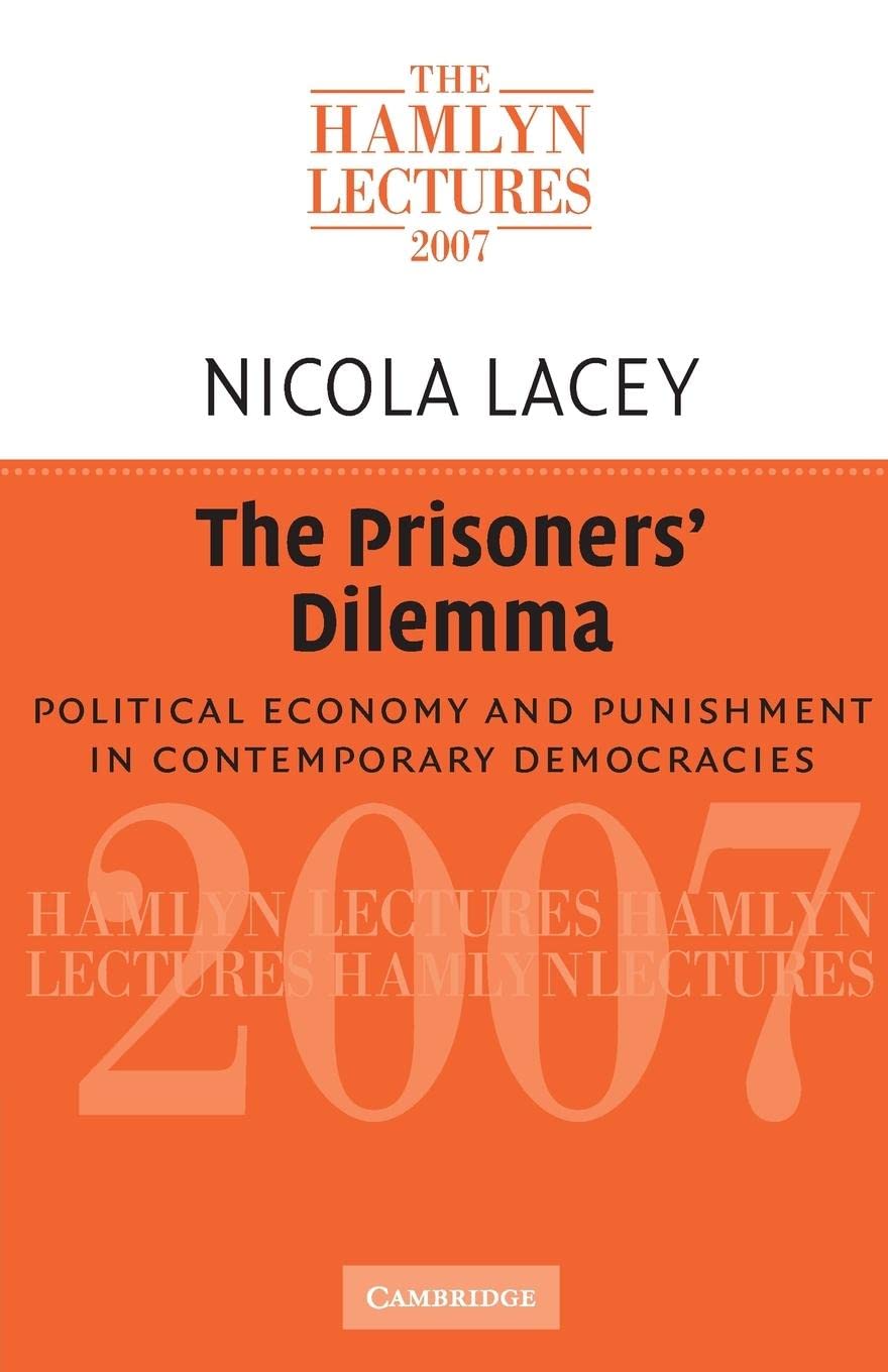 The Prisoners' Dilemma: Political Economy and Punishment in Contemporary Democracies (The Hamlyn Lectures),Used
