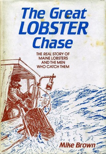 The Great Lobster Chase: The Real Story of Maine Lobsters and the Men Who Catch Them,Used