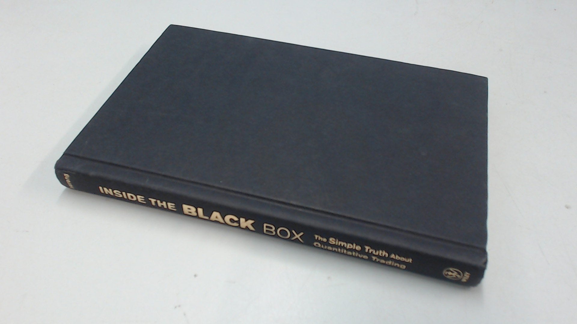 Inside the Black Box: The Simple Truth About Quantitative Trading (Wiley Finance),Used