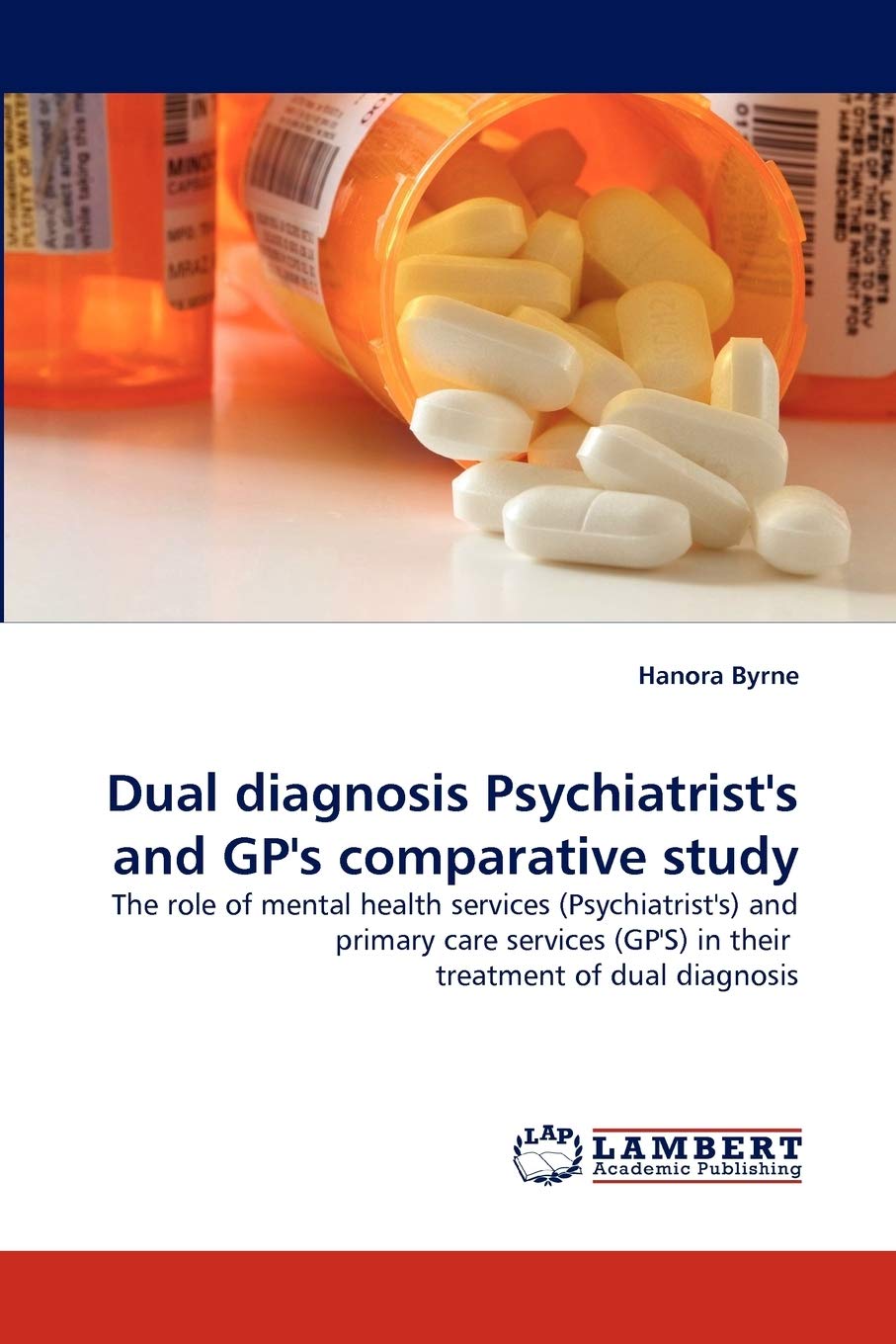 Dual diagnosis Psychiatrist's and GP's comparative study: The role of mental health services (Psychiatrist's) and primary care s,Used