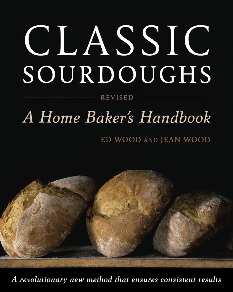 Classic Sourdoughs, Revised: A Home Baker's Handbook,Used