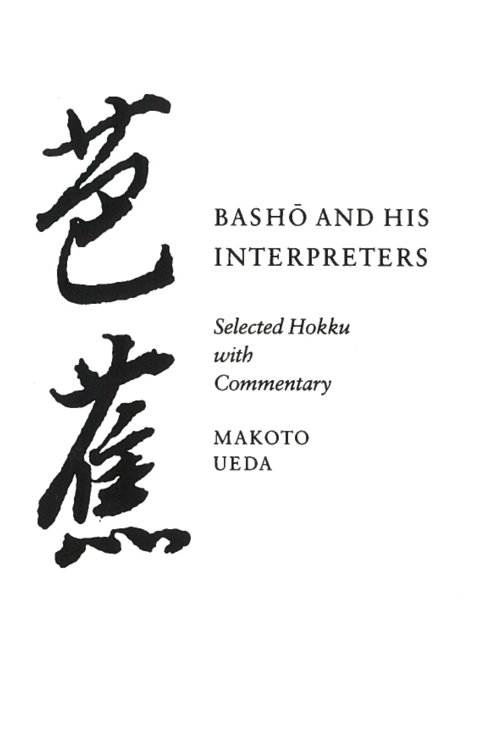 Basho And His Interpreters: Selected Hokku With Commentary,Used