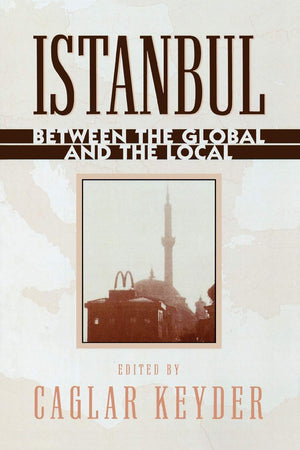 Istanbul: Between The Global And The Local (World Social Change),Used