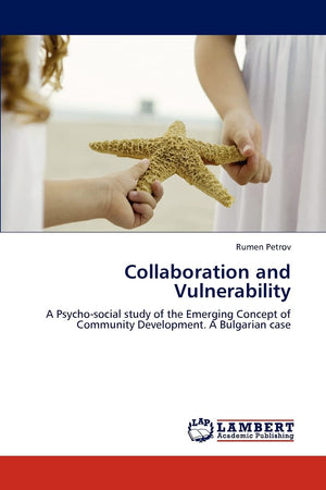 Collaboration and Vulnerability: A Psychosocial study of the Emerging Concept of Community Development. A Bulgarian case,Used