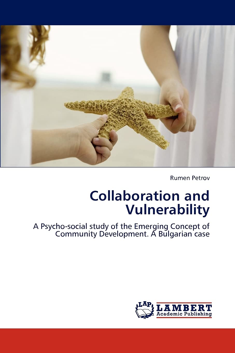 Collaboration and Vulnerability: A Psychosocial study of the Emerging Concept of Community Development. A Bulgarian case,Used