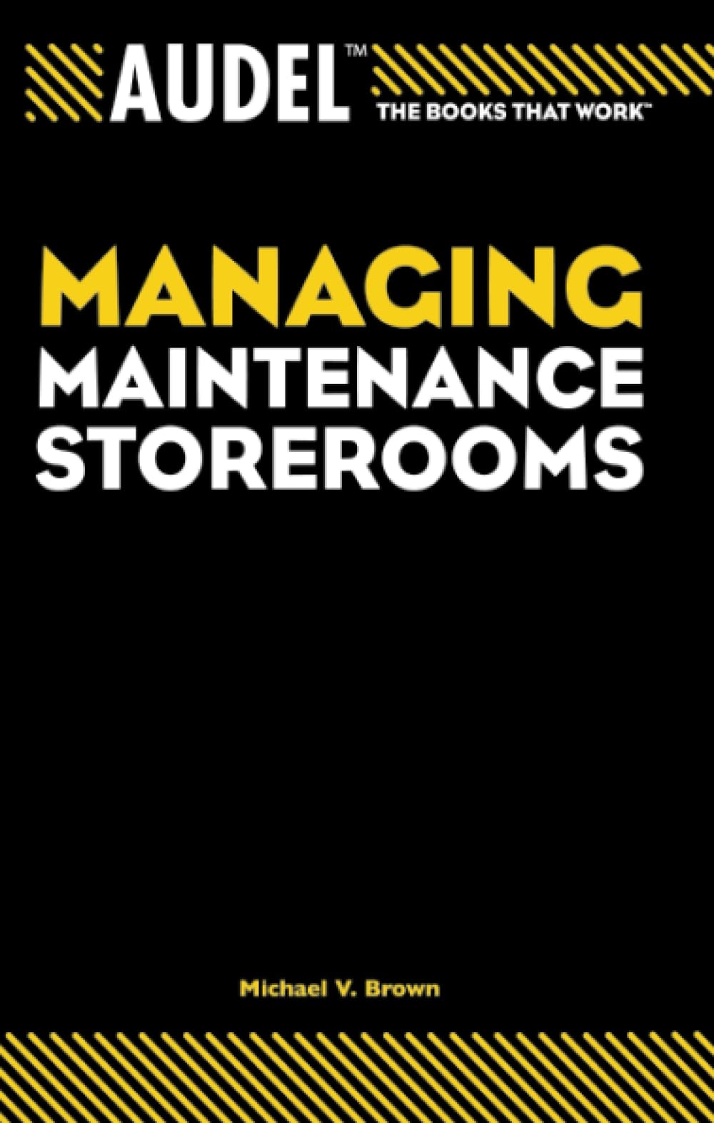 Audel Managing Maintenance Storerooms,New