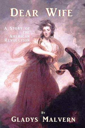 Dear Wife: A Story Of The American Revolution,Used