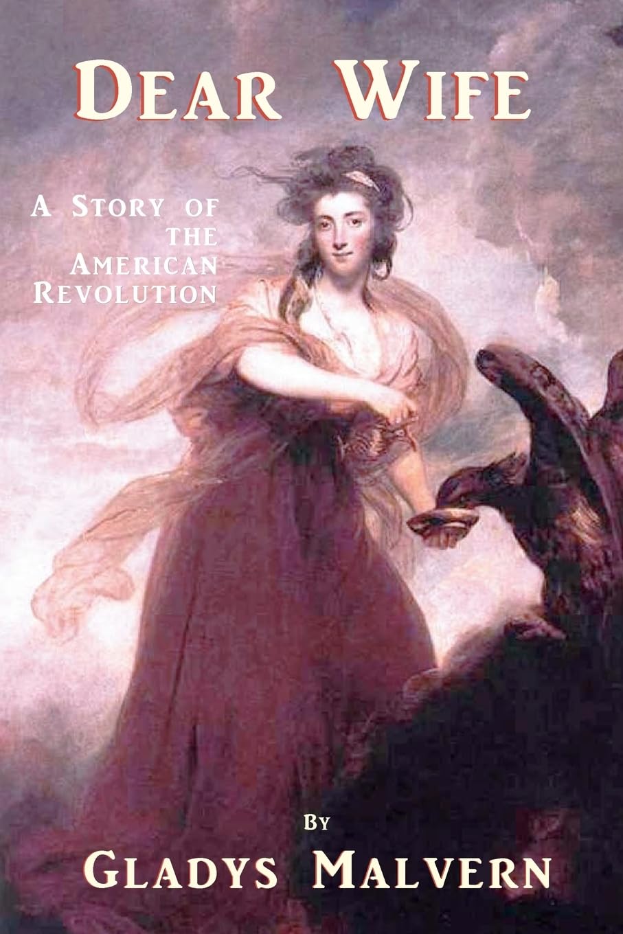 Dear Wife: A Story Of The American Revolution,Used