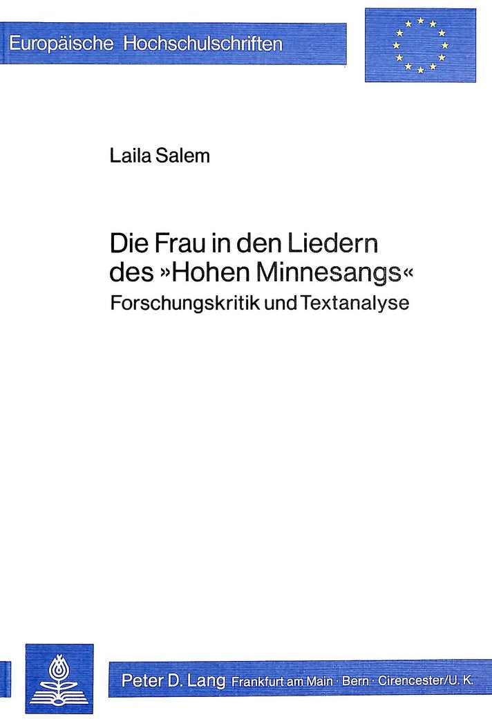Die Frau in den Liedern des Hohen Minnesangs: Forschungskritik und Textanalyse (Europische Hochschulschriften / European Univers,Used