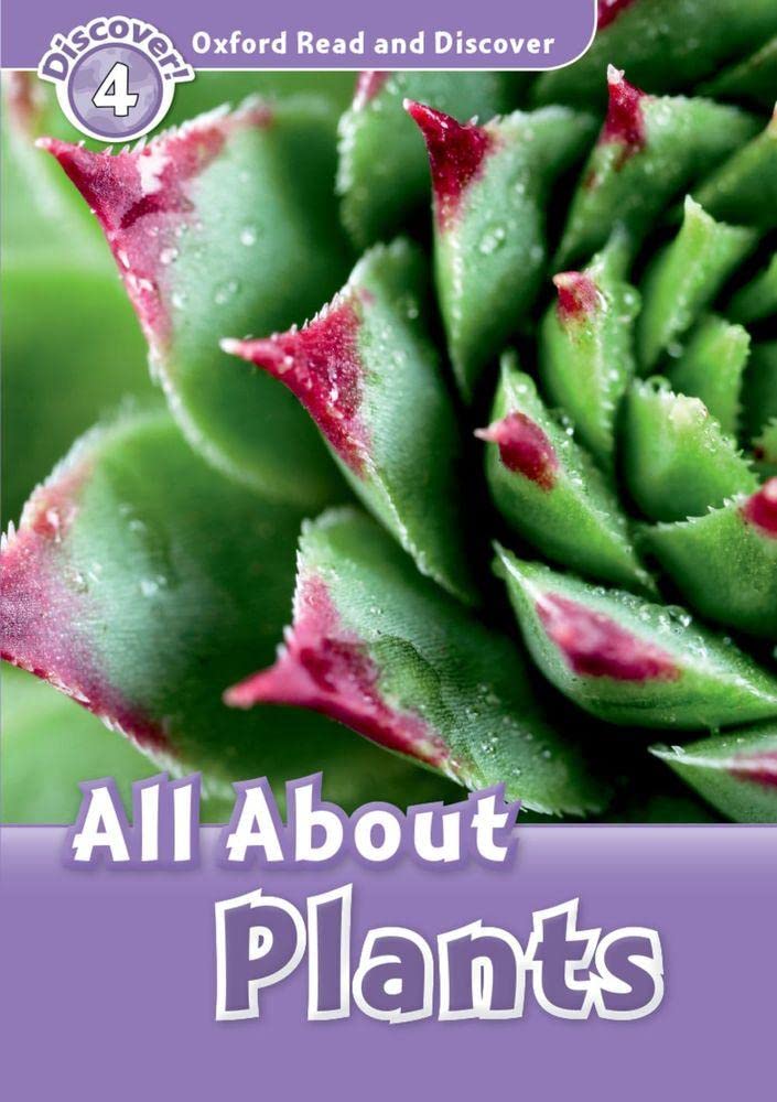 Read and Discover: Level 4: 750Word VocabularyAll About Plants (Oxford Read and Discover, Level 4),Used