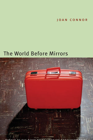 The World Before Mirrors (River Teeth Literary Nonfiction Prize),Used