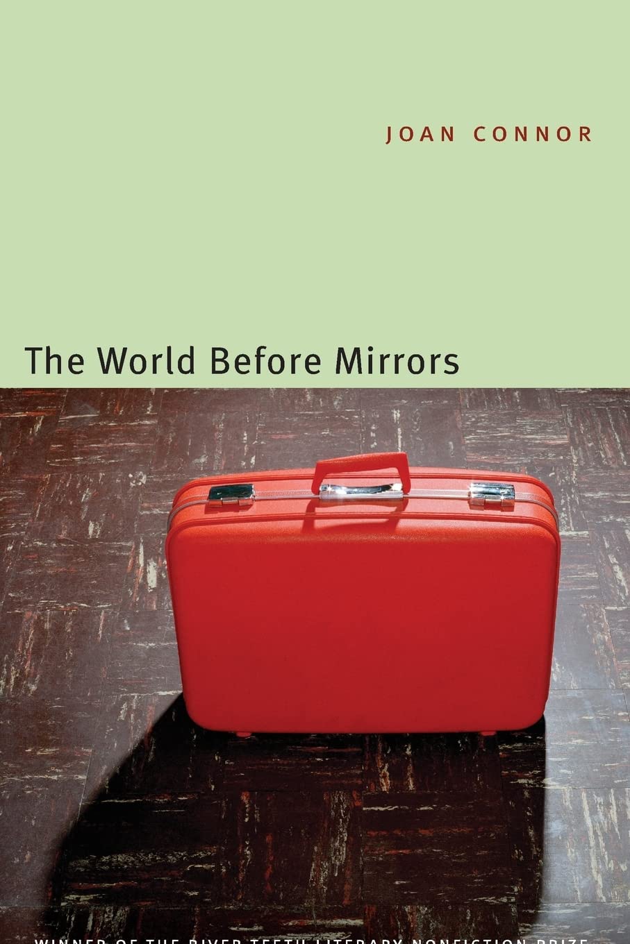 The World Before Mirrors (River Teeth Literary Nonfiction Prize),Used