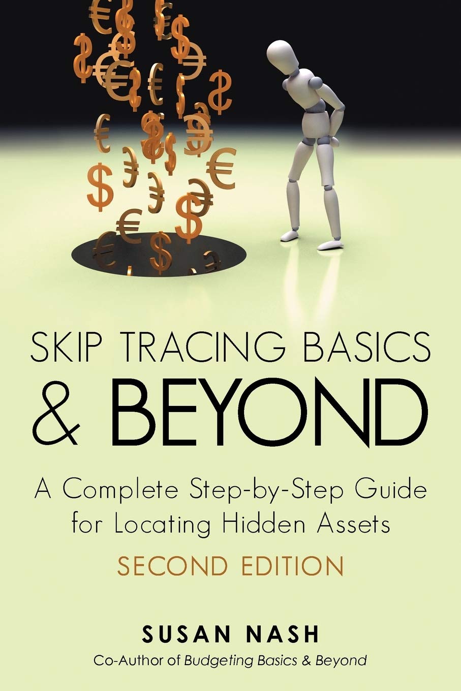 Skip Tracing Basics and Beyond: A Complete StepbyStep Guide for Locating Hidden Assets, Second Edition,Used