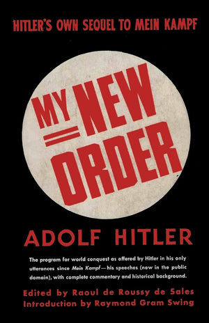 My New Order A Collection of Speeches by Adolph Hitler Volume One,New