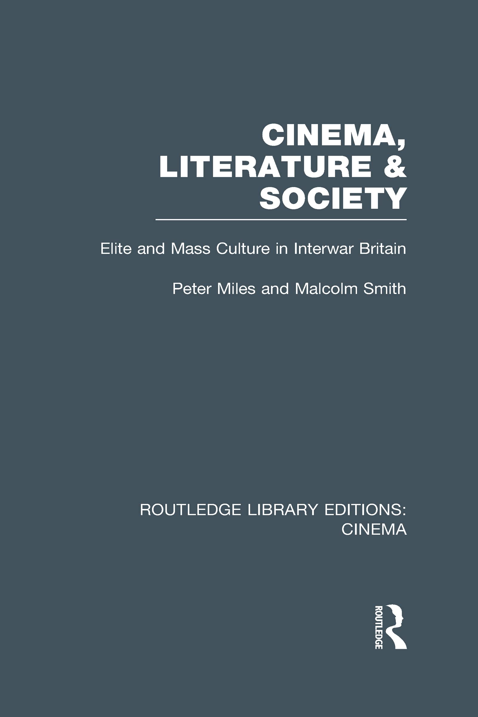 Cinema, Literature & Society: Elite and Mass Culture in Interwar Britain,Used