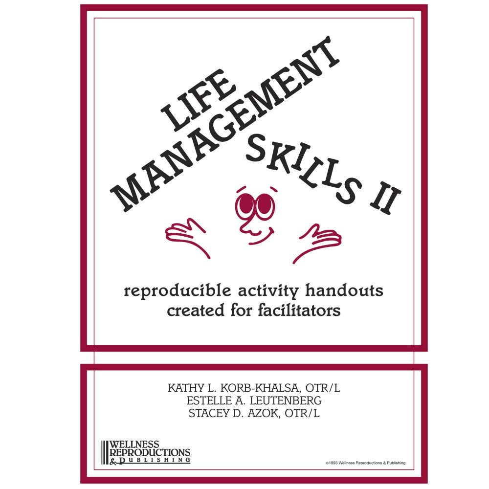Life Management Skills II: Reproducible Activity Handouts Created for Facilitators,New