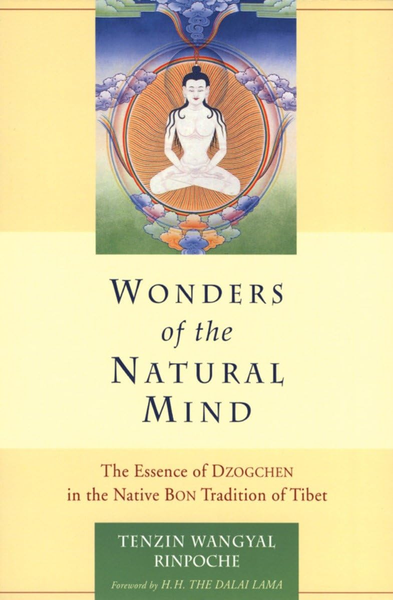 Wonders of the Natural Mind: The Essence of Dzogchen in the Native Bon Tradition of Tibet,Used