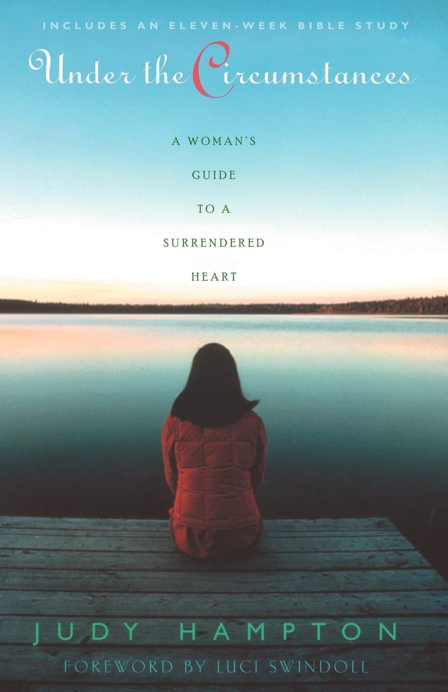 Under the Circumstances: A Woman's Guide to a Surrendered Heart,Used