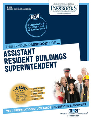 Assistant Resident Buildings Superintendent (C1058): Passbooks Study Guide (1058) (Career Examination Series),Used