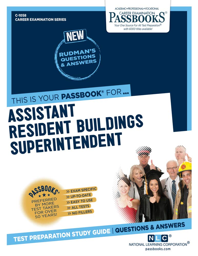 Assistant Resident Buildings Superintendent (C1058): Passbooks Study Guide (1058) (Career Examination Series),Used
