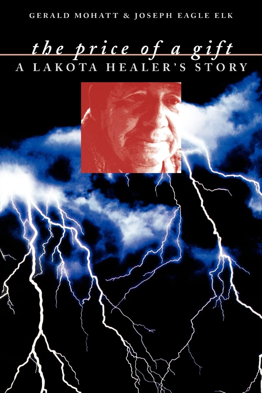 The Price Of A Gift: A Lakota Healer'S Story,Used