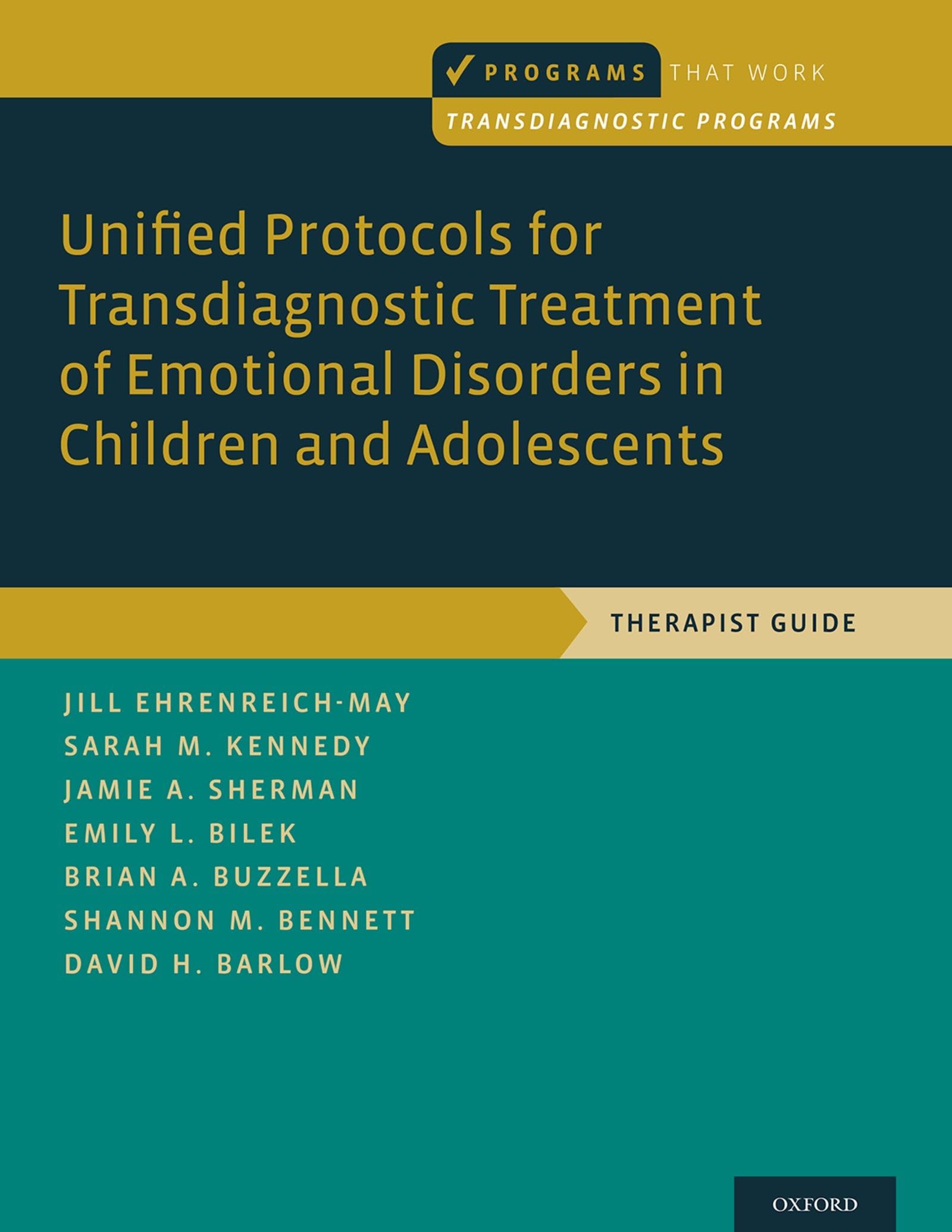 Unified Protocols For Transdiagnostic Treatment Of Emotional Disorders In Children And Adolescents: Therapist Guide (Programs Th