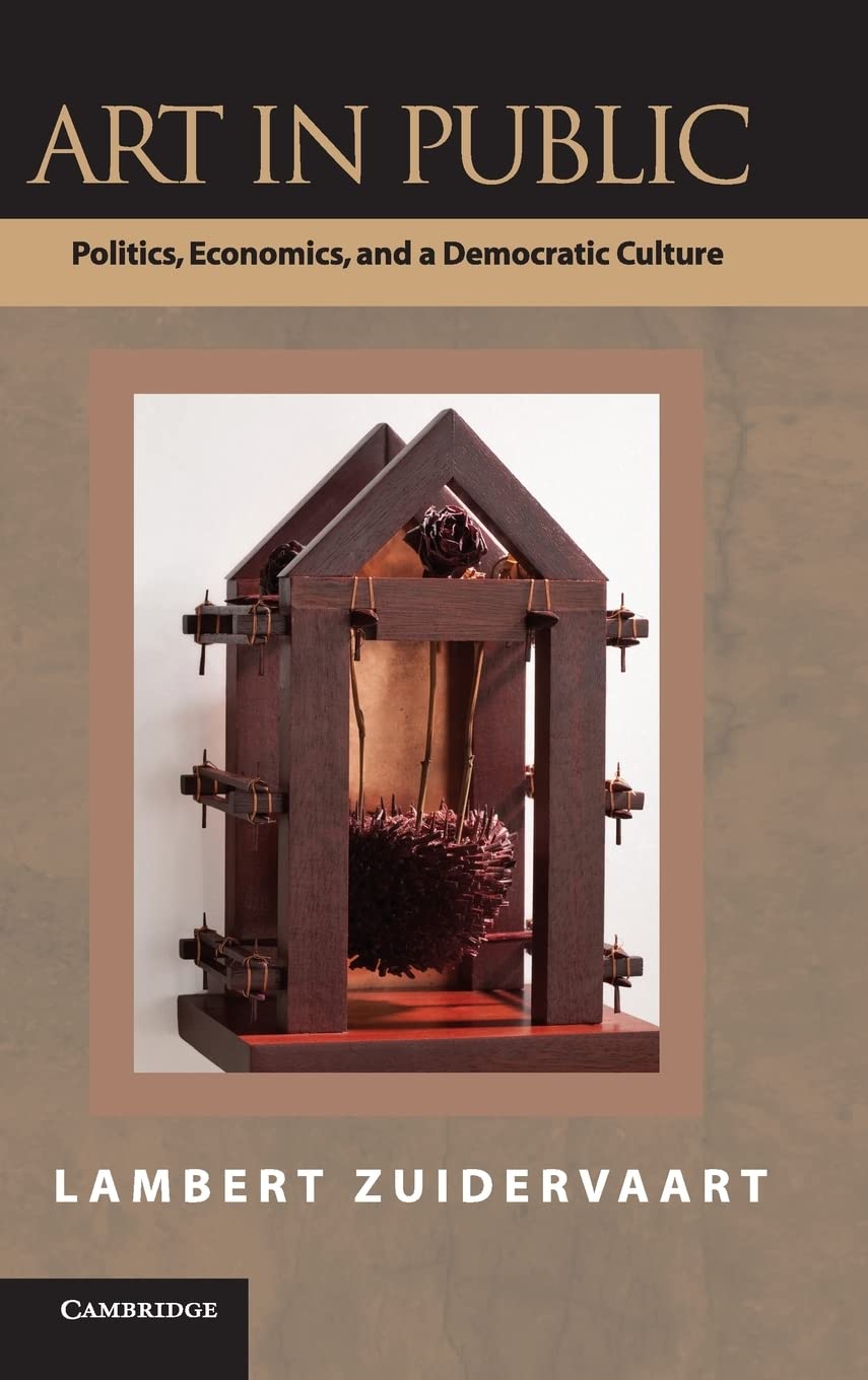 Art in Public: Politics, Economics, and a Democratic Culture,Used