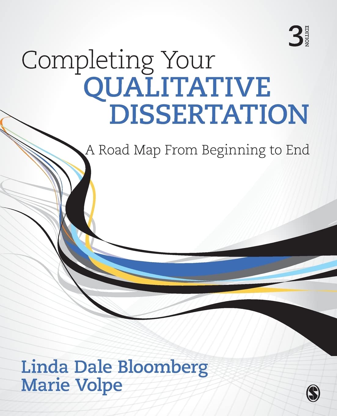 Completing Your Qualitative Dissertation: A Road Map From Beginning to End,Used