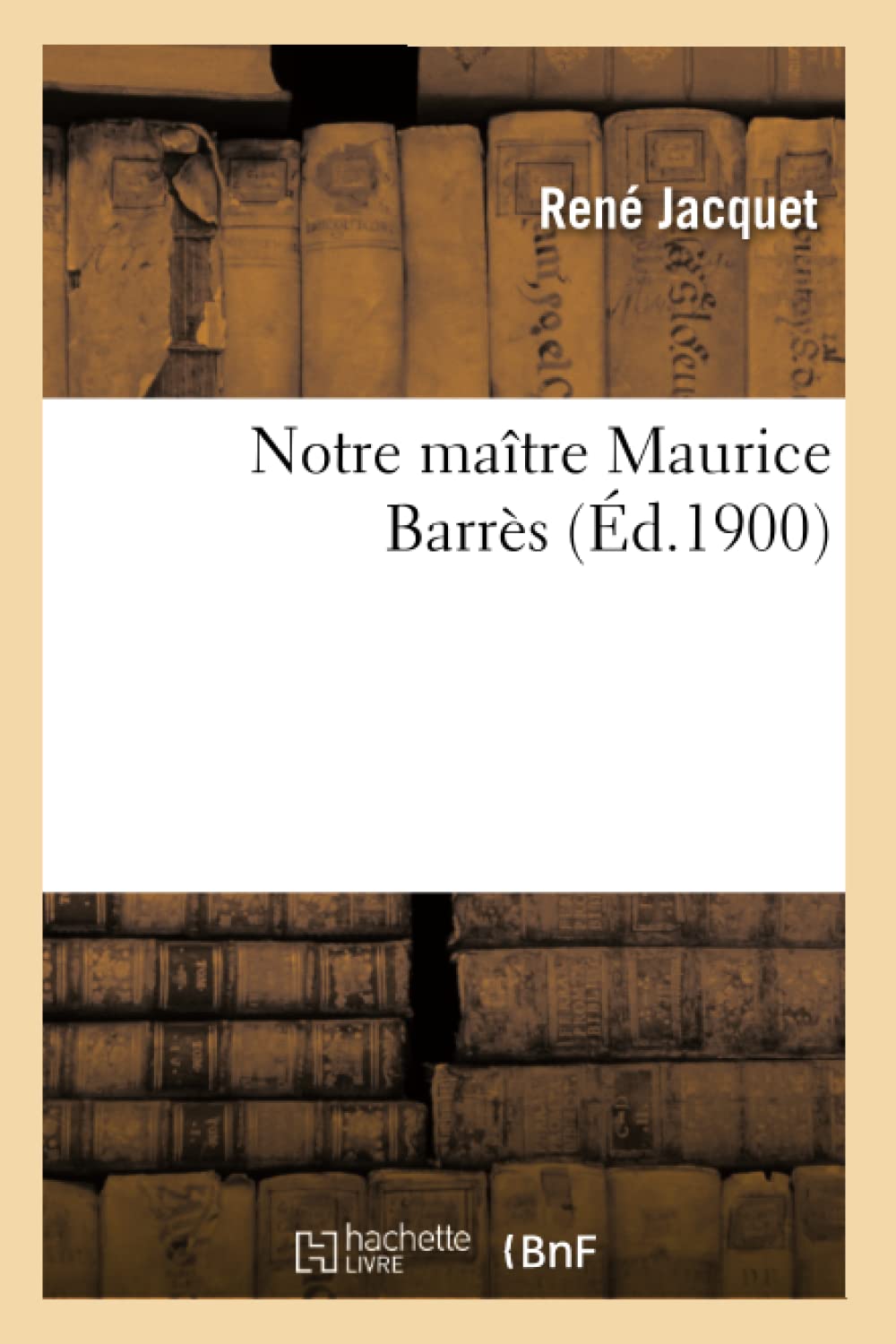 Notre Matre Maurice Barrs (D.1900) (Litterature) (French Edition),Used