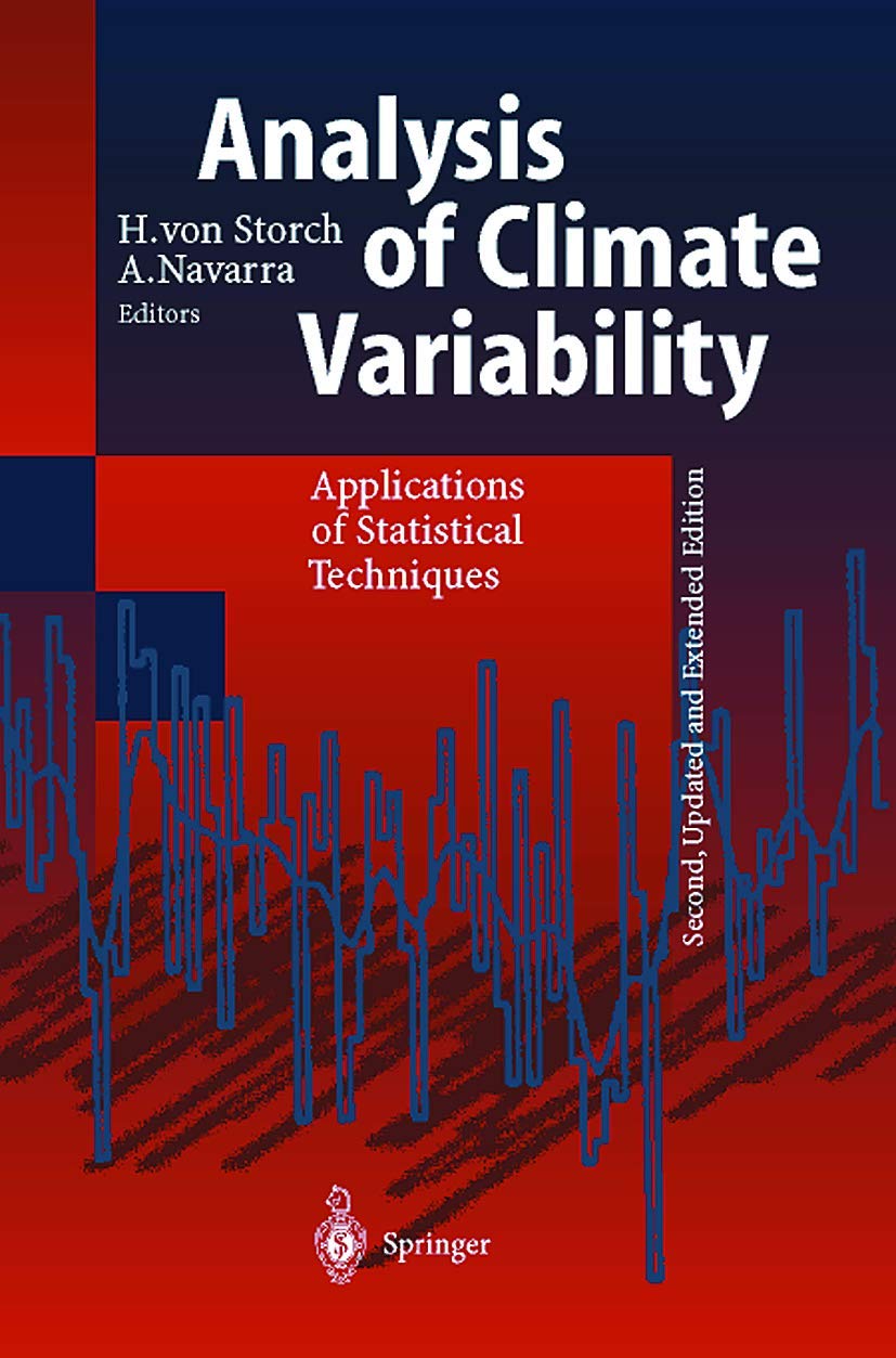 Analysis of Climate Variability: Applications of Statistical Techniques Proceedings of an Autumn School Organized by the Commiss,New