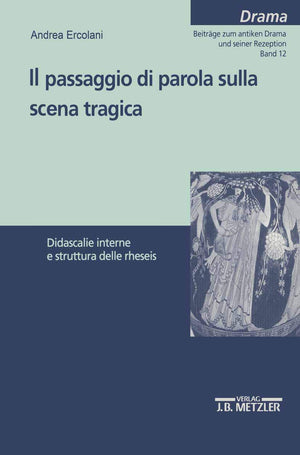 Il passaggio di parola sulla scena tragica: Didascalie interne e struttura delle rheseis (M & P Schriftenreihe Fur Wissenschaft ,Used