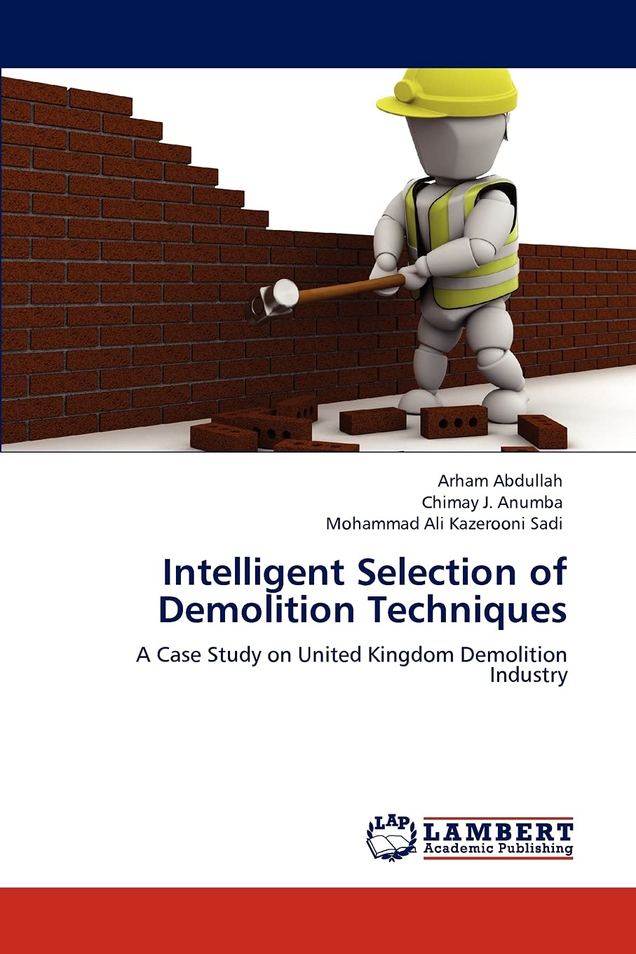 Intelligent Selection of Demolition Techniques: A Case Study on United Kingdom Demolition Industry,Used