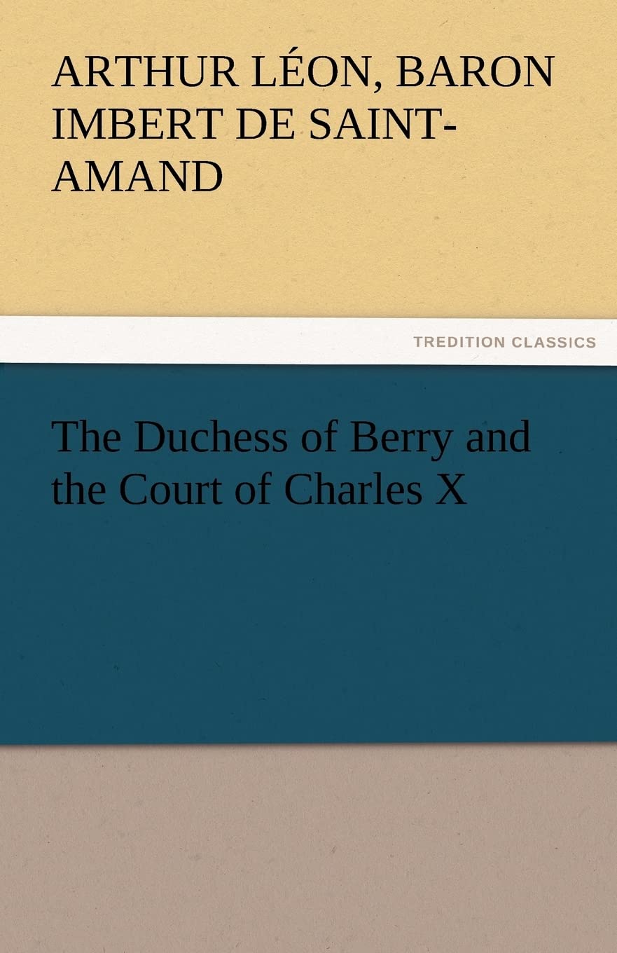 The Duchess of Berry and the Court of Charles X,Used
