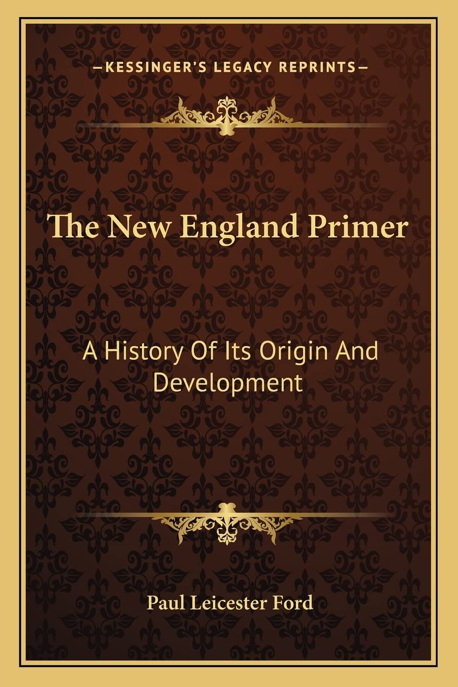 The New England Primer: A History Of Its Origin And Development,Used