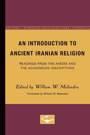 An Introduction To Ancient Iranian Religion: Readings From The Avesta And The Achaemenid Inscriptions (Minnesota Publications In,Used