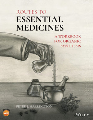 Routes to Essential Medicines: A Workbook for Organic Synthesis,Used