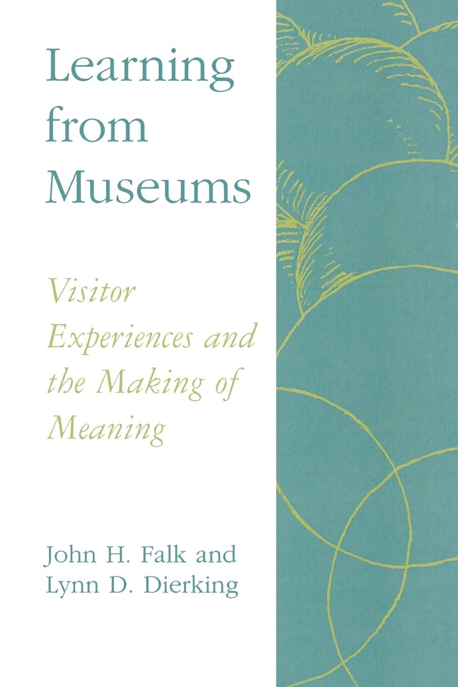 Learning from Museums: Visitor Experiences and the Making of Meaning (American Association for State and Local History),New