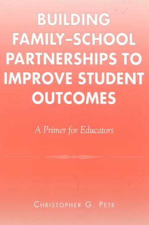 Building FamilySchool Partnerships to Improve Student Outcomes: A Primer for Educators,Used