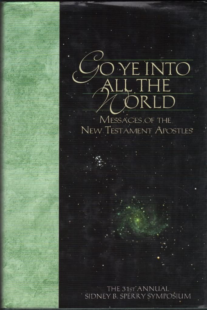 Go Ye into All the World: Messages of the New Testament Apostles : The 31st Annual Sidney B. Sperry Symposium,Used