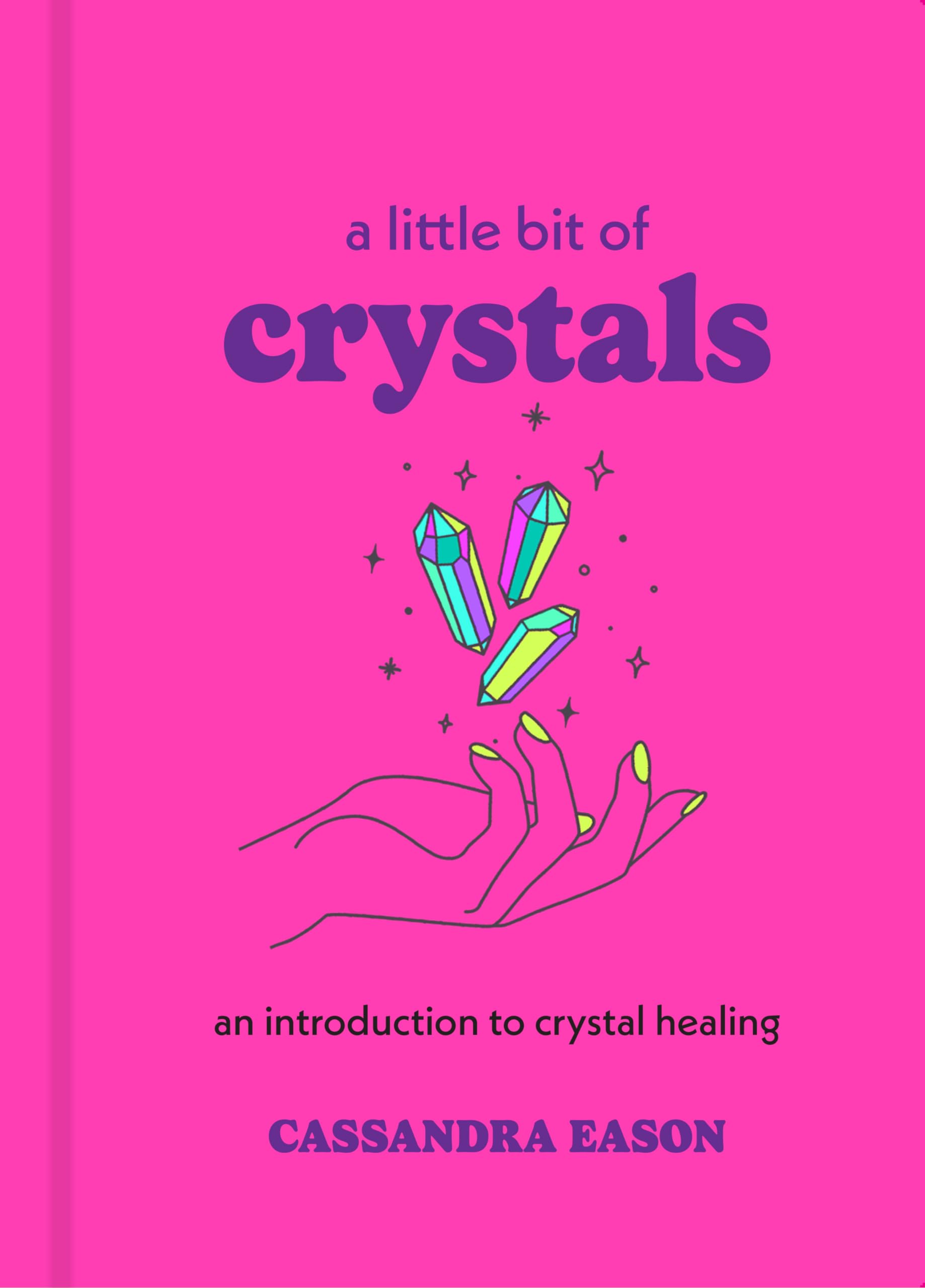 A Little Bit of Crystals: An Introduction to Crystal Healing (Volume 3) (Little Bit Series),Used